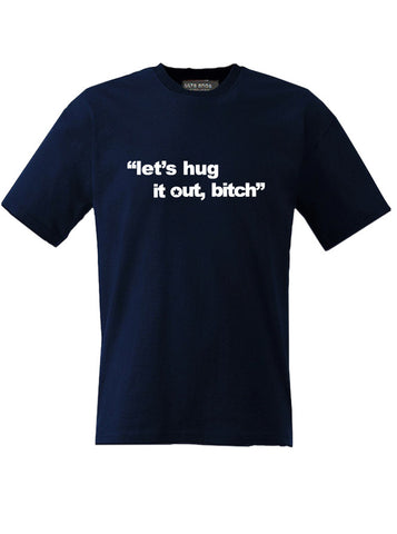 Lets Hug It Out Bitch - Entourage - Ari Gold Blue T-Shirt (SIZE - XXL)